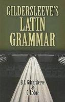 Basil Lanneau Gildersleeve - Gildersleeve´s Latin Grammar - 9780486469126 - V9780486469126