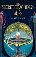 Manly P. Hall - The Secret Teachings of All Ages: An Encyclopedic Outline of Masonic, Hermetic, Qabbalistic and Rosicrucian Symbolical Philosophy - 9780486471433 - V9780486471433