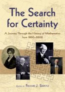 John R. Neill - The Search for Certainty: A Journey Through the History of Mathematics,1800-2000 - 9780486474427 - V9780486474427