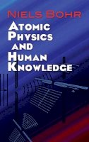 Niels Bohr - Atomic Physics and Human Knowledge - 9780486479286 - V9780486479286