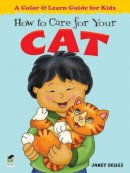 Janet Skiles - How to Care for Your Cat: A Color & Learn Guide for Kids - 9780486481487 - V9780486481487