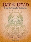 Marty Noble - Day of the Dead Iron-On Transfer Patterns - 9780486491271 - V9780486491271