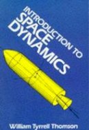 William T. Thomson - Introduction to Space Dynamics - 9780486651132 - V9780486651132