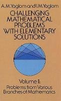 A. M. Yaglom - Challenging Mathematical Problems with Elementary Solutions, Vol. II - 9780486655376 - V9780486655376