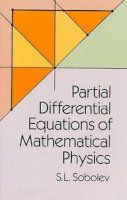 S.L. Sobolev - Partial Differential Equations of Mathematical Physics - 9780486659640 - V9780486659640