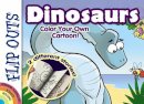 Chuck Whelon - FLIP OUTS -- Dinosaurs: Color Your Own Cartoon! - 9780486794860 - V9780486794860