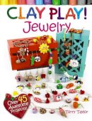 Terry Taylor - Clay Play! JEWELRY - 9780486799445 - V9780486799445