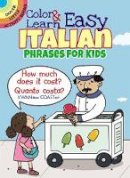 Roz Fulcher - Color & Learn Easy Italian Phrases for Kids - 9780486803593 - V9780486803593