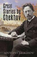 Anton Chekhov - Great Stories by Chekhov - 9780486811147 - V9780486811147