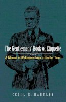 Cecil B. Hartley - Gentlemen´S Book of Etiquette: A Manual of Politeness from a Gentler Time - 9780486813479 - V9780486813479