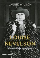 Laurie Wilson - Louise Nevelson: Light and Shadow - 9780500094013 - V9780500094013