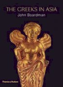 John Boardman - The Greeks in Asia - 9780500252130 - V9780500252130
