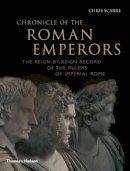 Chris Scarre - Chronicle of the Roman Emperors: The Reign-by-Reign Record of the Rulers of Imperial Rome (Chronicles) - 9780500289891 - V9780500289891