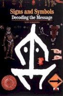 Georges Jean - Signs, Symbols and Ciphers: Decoding the Message - 9780500300879 - V9780500300879
