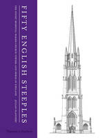 Julian Flannery - Fifty English Steeples: The Finest Medieval Parish Church Towers and Spires in England - 9780500343142 - V9780500343142