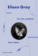 Peter Adam - Eileen Gray: Her Life and Work - 9780500343548 - 9780500343548