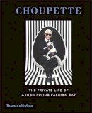 Patrick Mauriès - Choupette: The Private Life of a High-Flying Fashion Cat - 9780500517741 - V9780500517741