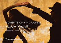 Danielle Föllmi - Moments of Mindfulness: Latin Spirit - 9780500518229 - 9780500518229