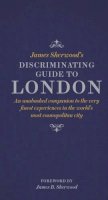 James Sherwood - James Sherwood's Discriminating Guide to London - 9780500518281 - V9780500518281