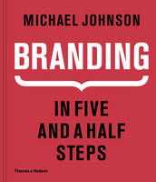 Michael Johnson - Branding: In Five and a Half Steps - 9780500518960 - V9780500518960