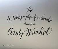 Andy Warhol - The Autobiography of a Snake: Drawings by Andy Warhol - 9780500519257 - 9780500519257