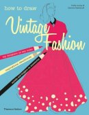 Celia Joicey - How to draw vintage fashion - 9780500650370 - 9780500650370