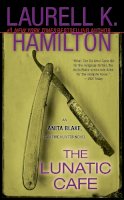 Laurell K. Hamilton - The Lunatic Cafe: An Anita Blake, Vampire Hunter Novel - 9780515134520 - V9780515134520