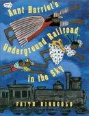 Faith Ringgold - Aunt Harriet's Underground Railroad in the Sky - 9780517885437 - V9780517885437