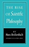 Hans Reichenbach - The Rise of Scientific Philosophy - 9780520010550 - V9780520010550