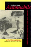 Wolfgang Sachs - For Love of the Automobile - 9780520068780 - V9780520068780