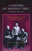 Melvyn C. Goldstein - A History of Modern Tibet, 1913-1951: The Demise of the Lamaist State - 9780520075900 - V9780520075900