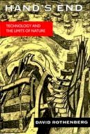 David Rothenberg - Hand's End: Technology and the Limits of Nature - 9780520080553 - KSG0034758