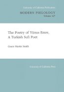 Grace Martin Smith - The Poetry of Yunus Emre, A Turkish Sufi Poet - 9780520097810 - V9780520097810