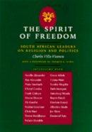 Charles Villa-Vicencio - The Spirit of Freedom: South African Leaders on Religion and Politics - 9780520200456 - KEX0241131