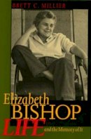 Brett C. Millier - Elizabeth Bishop: Life and the Memory of It - 9780520203457 - V9780520203457