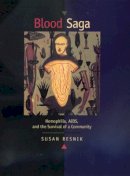 Susan Resnik - Blood Saga: Hemophilia, AIDS, and the Survival of a Community, Updated Edition With a New Preface - 9780520211957 - V9780520211957