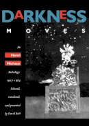 Henri Michaux - Darkness Moves: An Henri Michaux Anthology, 1927-1984 - 9780520212299 - V9780520212299