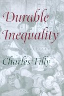 Charles Tilly - Durable Inequality - 9780520221703 - V9780520221703