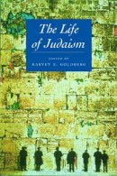 Harvey E. . Ed(S): Goldberg - The Life Of Judaism - 9780520227538 - V9780520227538