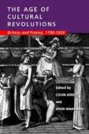 Colin (Ed) Jones - The Age of Cultural Revolutions: Britain and France, 1750-1820 - 9780520229679 - V9780520229679