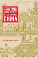 Cynthia J. Brokaw (Ed.) - Printing and Book Culture in Late Imperial China - 9780520231269 - V9780520231269