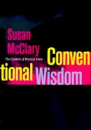 Susan Mcclary - Conventional Wisdom: The Content of Musical Form - 9780520232082 - V9780520232082
