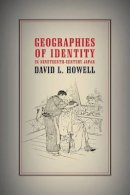 David L. Howell - Geographies of Identity in Nineteenth-Century Japan - 9780520240858 - V9780520240858