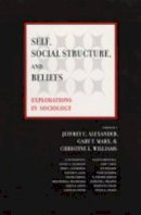 . Ed(S): Alexander, Jeffrey C.; Marx, Gary T.; Williams, Christine L. - Self, Social Structure, and Beliefs - 9780520241374 - V9780520241374