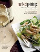 Evan Goldstein - Perfect Pairings: A Master Sommelier’s Practical Advice for Partnering Wine with Food - 9780520243774 - V9780520243774