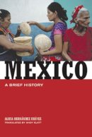 Alicia Hernández Chávez - Mexico: A Brief History - 9780520244917 - V9780520244917
