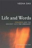 Das  - Life and Words: Violence and the Descent into the Ordinary - 9780520247451 - V9780520247451