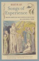 Martin Jay - Songs of Experience: Modern American and European Variations on a Universal Theme - 9780520248236 - V9780520248236