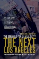 Robert Gottlieb - The Next Los Angeles, Updated with a New Preface: The Struggle for a Livable City - 9780520250093 - V9780520250093