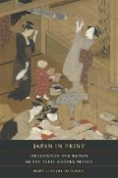 Mary Elizabeth Berry - Japan in Print: Information and Nation in the Early Modern Period - 9780520254176 - V9780520254176